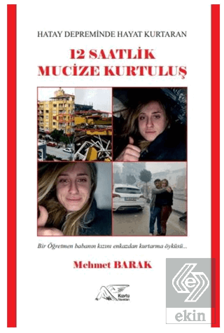 Hatay Depreminde Hayat Kurtaran 12 Saatlik Mucize 