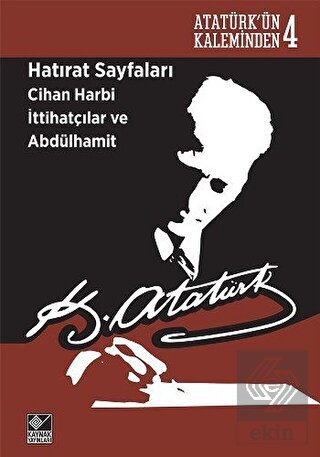 Hatırat Sayfaları: Cihan Harbi İttihatçılar ve Abd