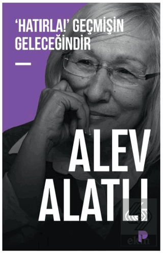 'Hatırla!' Geçmişin Geleceğindir