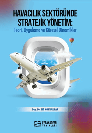 Havacılık Sektöründe Stratejik Yönetim: Teori, Uygulama ve Küresel Din