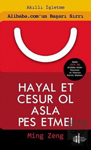 Hayal Et Cesur Ol Asla Pes Etme!