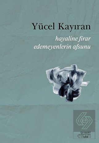 Hayaline Firar Edemeyenlerin Afsunu