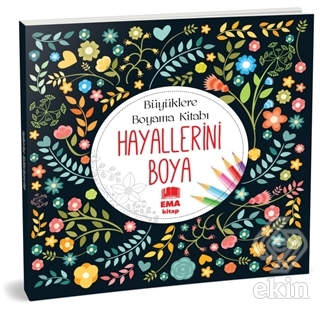 Hayallerini Boya - Büyüklere Boyama Kitabı