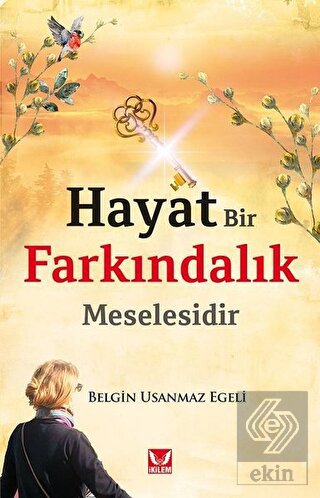 Hayat Bir Farkındalık Meselesidir