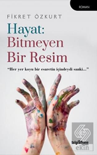 Hayat: Bitmeyen Bir Resim