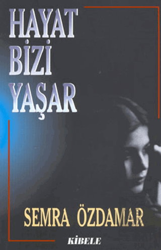 Hayat Bizi Yaşar