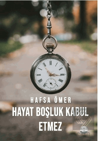 Hayat Boşluk Kabul Etmez