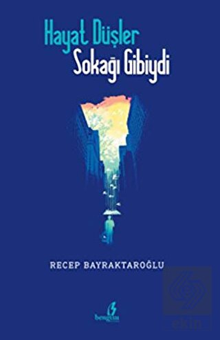 Hayat Düşler Sokağı Gibiydi