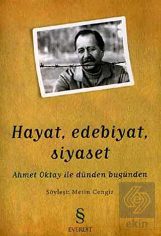 Hayat, Edebiyat, Siyaset Ahmet Oktay ile Dünden Bu
