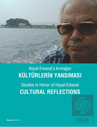 Hayat Erkanal'a Armağan Kültürlerin Yansıması