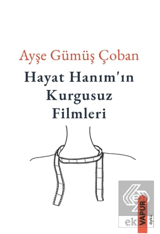 Hayat Hanım'ın Kurgusuz Filmleri