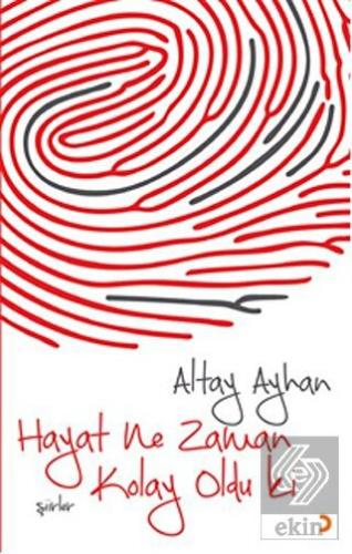 Hayat Ne Zaman Kolay Oldu ki