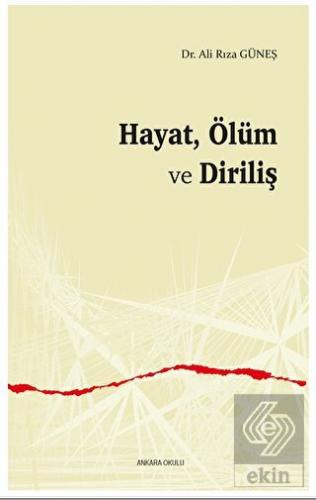 Hayat, Ölüm ve Diriliş