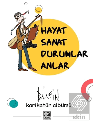 Hayat Sanat Durumlar Anlar