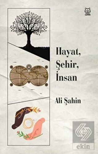 Hayat, Şehir, İnsan