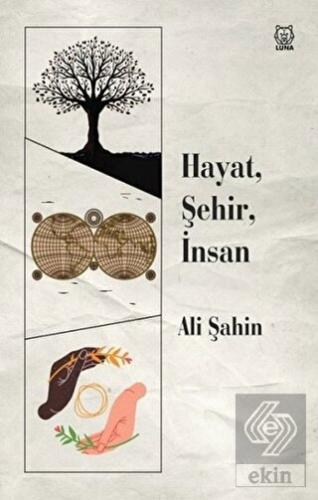 Hayat, Şehir, İnsan