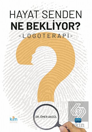 Hayat Senden Ne Bekliyor? - Logoterapi