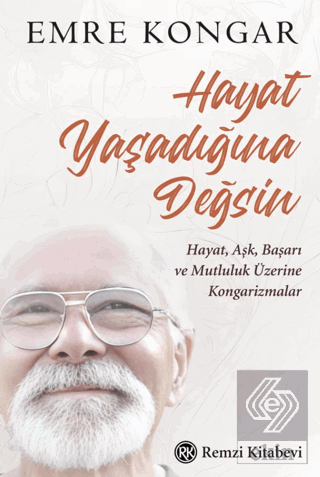 Hayat Yaşadığına Değsin