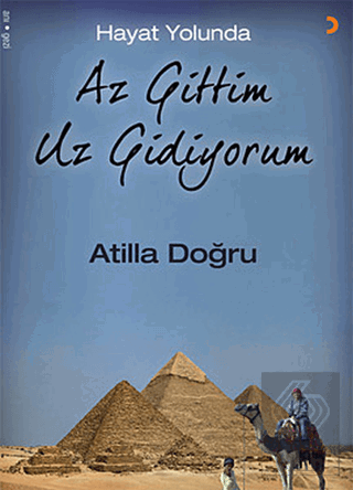 Hayat Yolunda Az Gittim Uz Gidiyorum