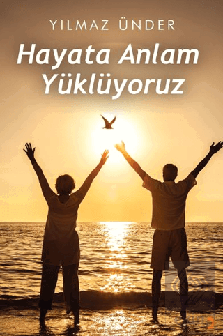 Hayata Anlam Yüklüyoruz