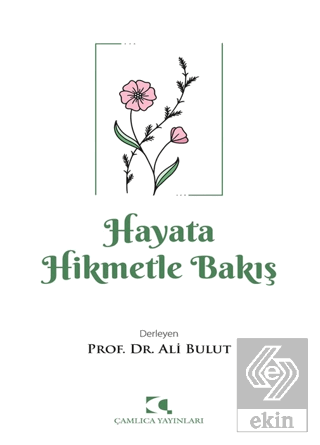 Hayata Hikmetle Bakış