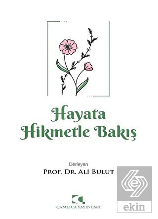 Hayata Hikmetle Bakış