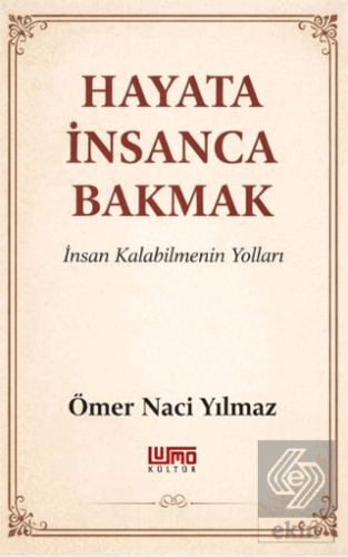 Hayata İnsanca Bakmak