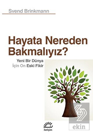 Hayata Nereden Bakmalıyız?