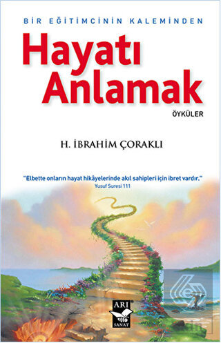 Hayatı Anlamak : Bir Eğitimcinin Kaleminden