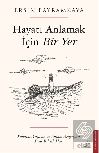 Hayatı Anlamak İçin Bir Yer Ersin Bayramkaya Destek Yayınları Satın Al