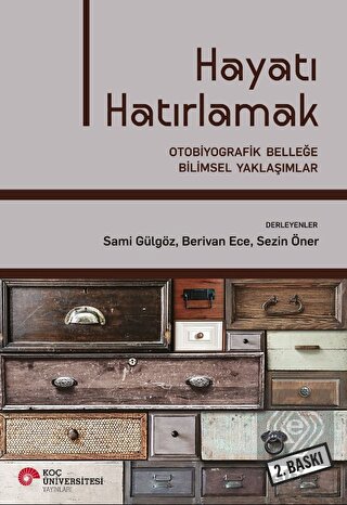 Hayatı Hatırlamak: Otobiyografik Belleğe Bilimsel