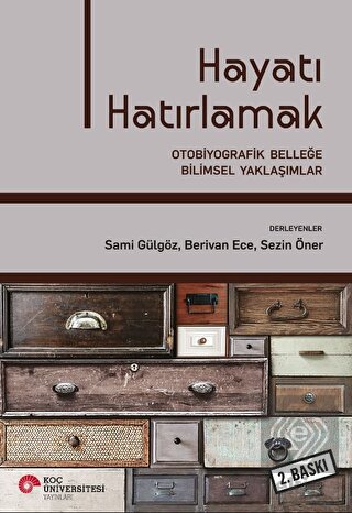 Hayatı Hatırlamak: Otobiyografik Belleğe Bilimsel