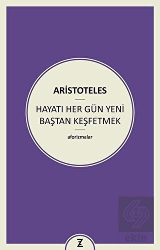 Hayatı Her Gün Yeni Baştan Keşfetmek