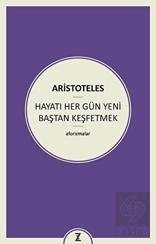 Hayatı Her Gün Yeni Baştan Keşfetmek