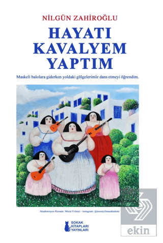 Hayatı Kavalyem Yaptım