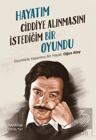 Hayatım Ciddiye Alınmasını İstediğim Bir Oyundu