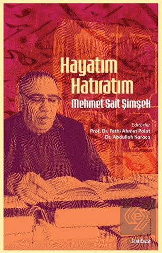 Hayatım Hatıratım - Mehmet Sait Şimşek