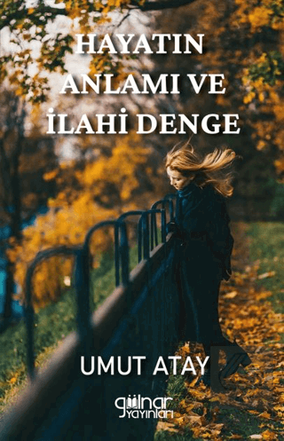 Hayatın Anlamı ve İlahi Denge