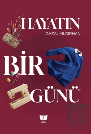 Hayatın Bir Günü Gazal Yıldırhan Ateş Yayınları Satın Al - ekinkitap.c