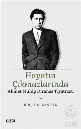 Hayatın Çıkmazlarında Ahmet Muhip Dıranas Tiyatros