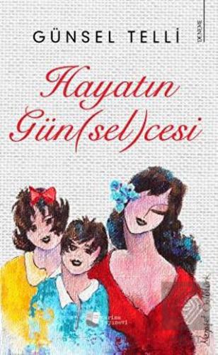 Hayatın Gün(sel)cesi