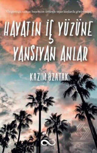 Hayatın İç Yüzüne Yansıyan Anlar