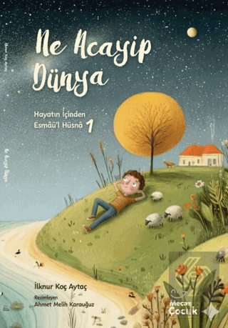 Hayatın İçinden Esmaü'l Hüsnâ 1 - Ne Acayip Dünya