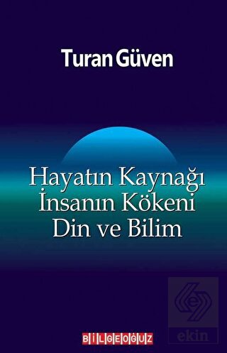 Hayatın Kaynağı İnsanın Kökeni Din ve Bilim