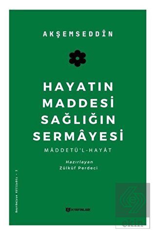 Hayatın Maddesi Sağlığın Sermayesi