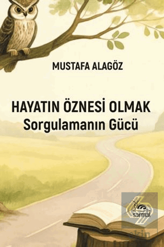 Hayatın Öznesi Olmak