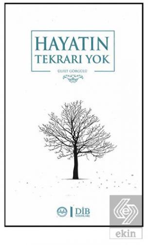 Hayatın Tekrarı Yok