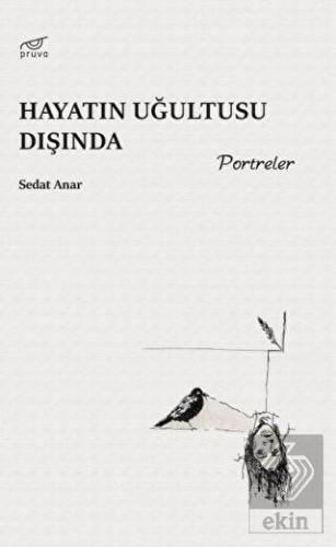 Hayatın Uğultusu Dışında