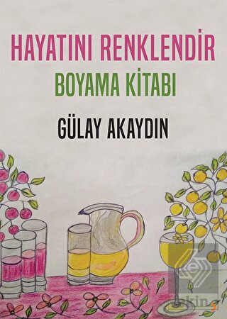 Hayatını Renklendir - Boyama Kitabı