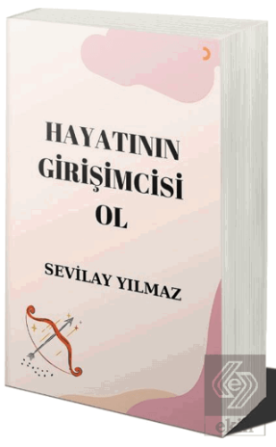 Hayatının Girişimcisi Ol